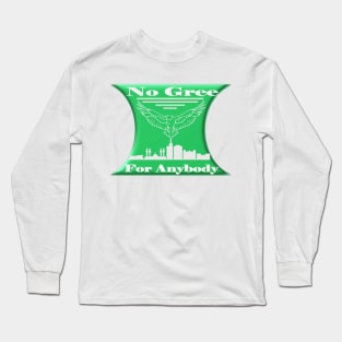 NO GREE FOR ANYBODY - NIGERIAN MOTTO Long Sleeve T-Shirt